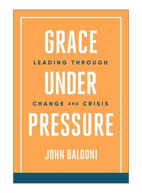 英文原版 Grace Under Pressure 重压下的优雅 在变革与危机中领导 英文版 进口英语原版书籍