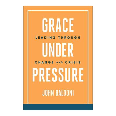 英文原版 Grace Under Pressure 重压下的优雅 在变革与危机中领导 英文版 进口英语原版书籍