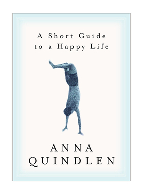 英文原版 A Short Guide to a Happy Life 有种感觉叫快乐 Anna Quindlen 精装 英文版 进口英语原版书籍