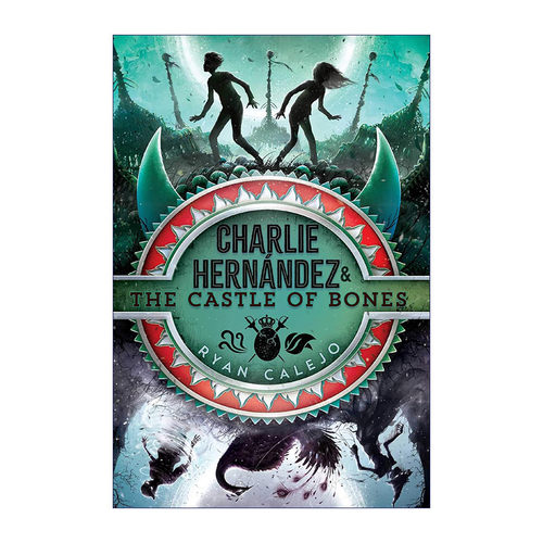 英文原版 Charlie Hernández the Castle of Bones 查理和骨头城堡 查理与神话系列 西班牙民间传说 英文版 进口英语原版书籍