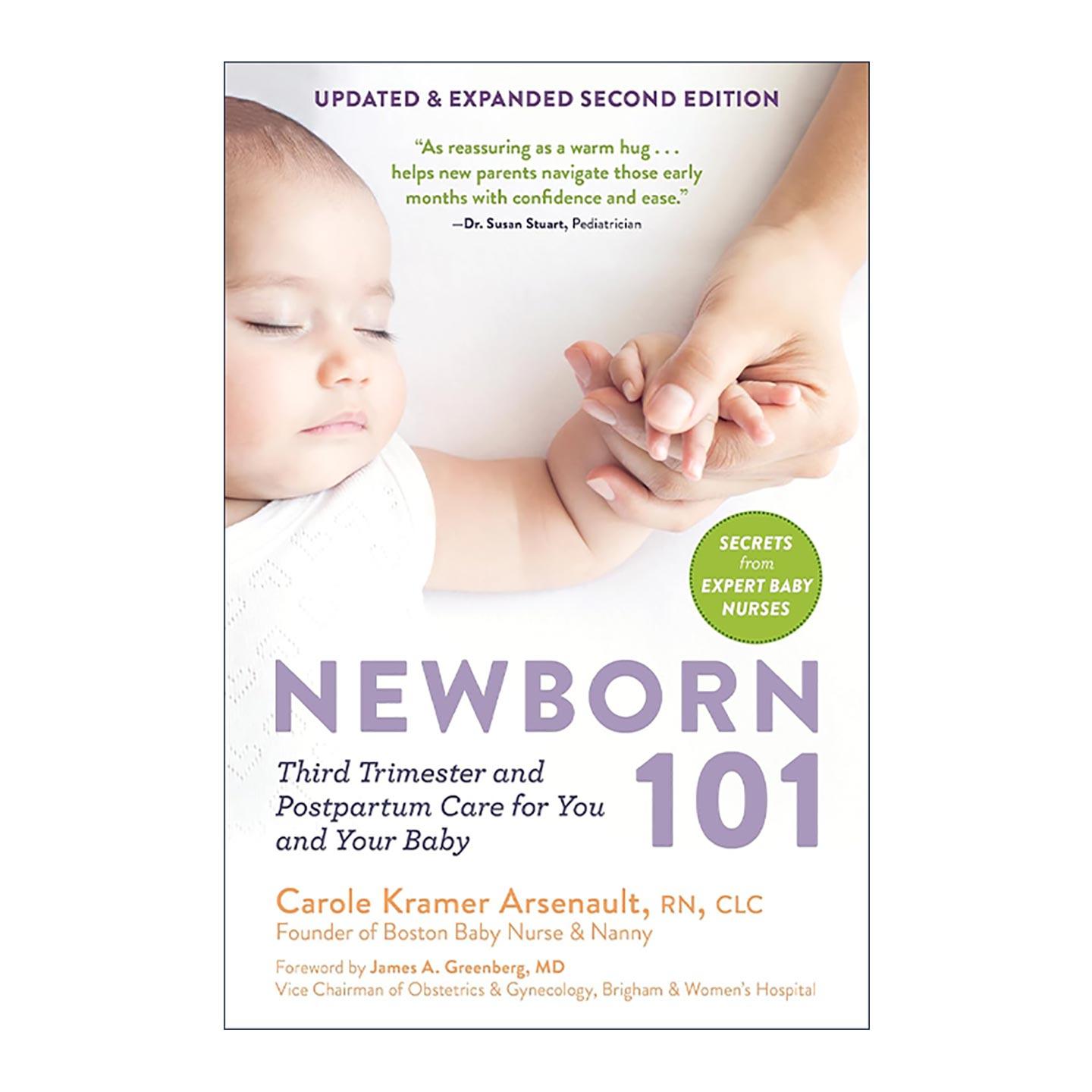 英文原版 Newborn 101 新手妈妈必读101 孕晚期及产后护理秘诀 第二版 专业婴儿护理师Carole Kramer Arsenault 进口英语原版书籍