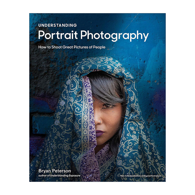 英文原版 Understanding Portrait Photography 理解肖像摄影 人物摄影技巧指南 Bryan Peterson 英文版 进口英语原版书籍
