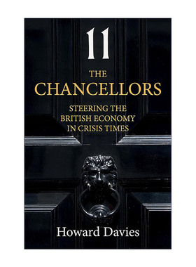 英文原版 The Chancellors 财政大臣 危机时期的英国经济掌舵 伦敦政治经济学院院长Howard Davies 英文版 进口英语原版书籍