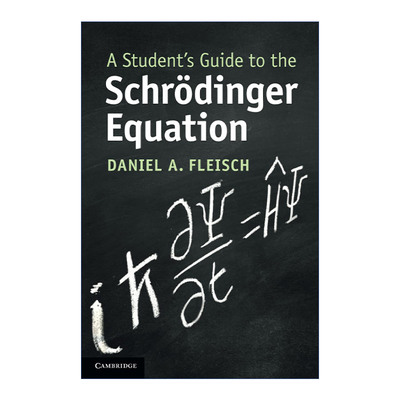英文原版 A Student's Guide to the Schr?dinger Equation 剑桥学生指南系列 薛定谔方程 丹尼尔·弗雷希 英文版 进口英语书籍