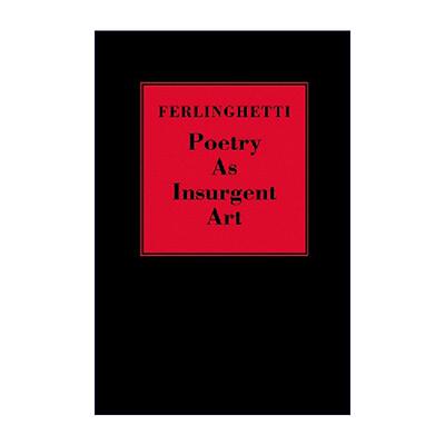 英文原版 Poetry as Insurgent Art 作为反叛艺术的诗歌 心灵的科尼岛作者劳伦斯·费林盖蒂 精装 英文版 进口英语原版书籍
