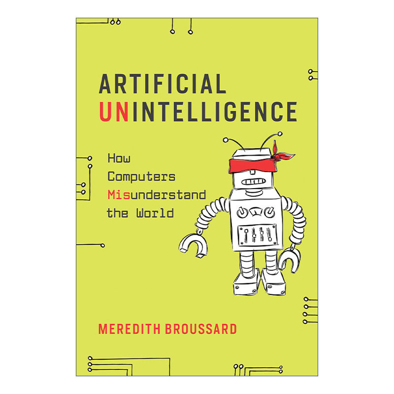 英文原版 Artificial Unintelligence The MIT Press 人工不智能 计算机如何误解世界 Meredith Broussard英文版 进口英语原版书籍