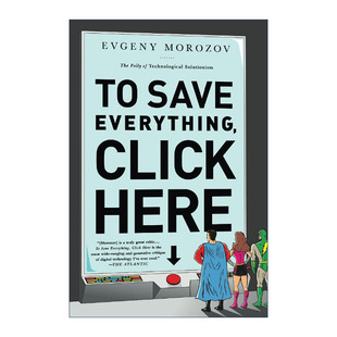 英文原版 To Save Everything Click Here 技术至死 数字化生存的阴暗面 英文版 进口英语原版书籍