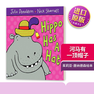 Hat 进口英语原版 Hippo 书籍儿童图书 英文版 Has 茱莉亚·唐纳德森绘本 英文原版 河马有一顶帽子