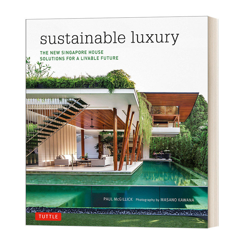 英文原版 Sustainable Luxury The New Singapore House 可持续奢华 新新加坡之家 宜居未来的解决方案 英文版 进口英语原版书籍