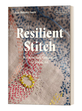 现货 Resilient Stitch: Wellbeing and Connection in Textile Art，弹性针法：纺织艺术中的福祉与连接 英文原版图书籍进口正版