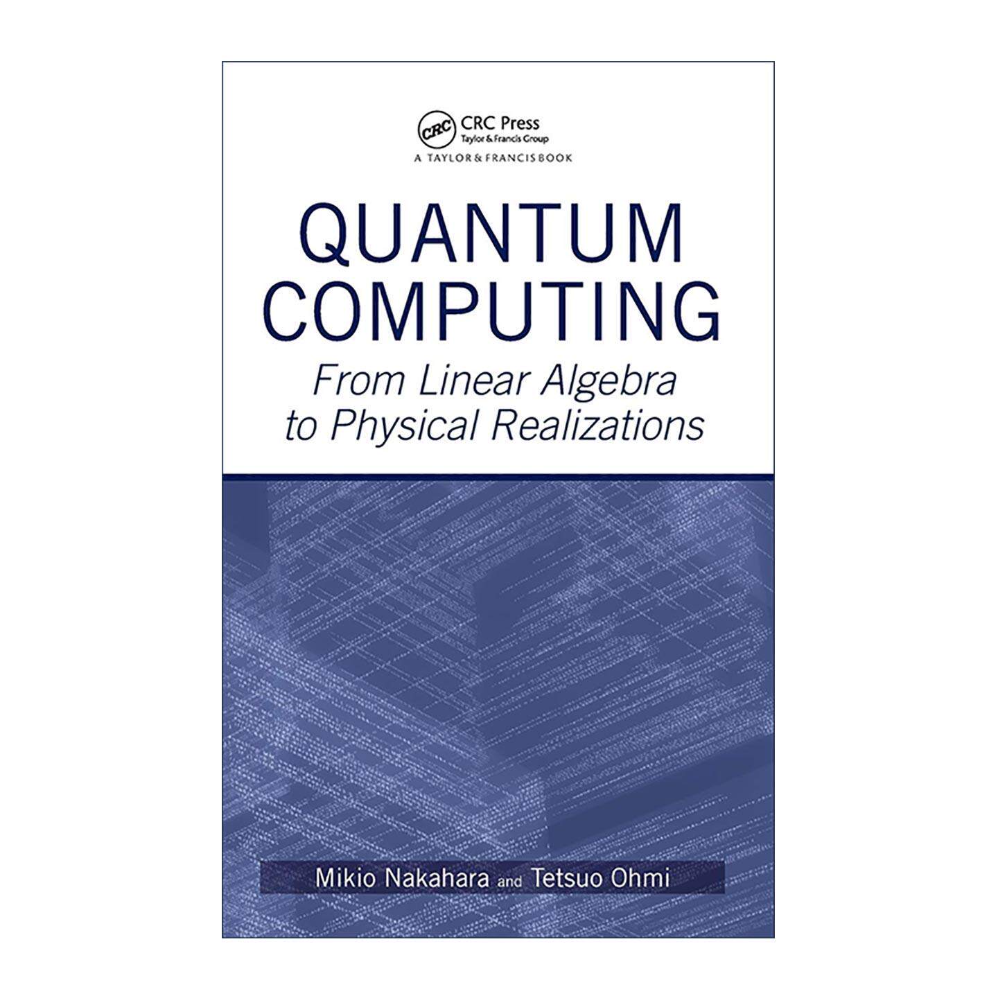 英文原版 Quantum Computing 量子计算 从线性代数到物理实现 精装 日本近畿大学Mikio Nakahara教授 英文版 进口英语原版书籍