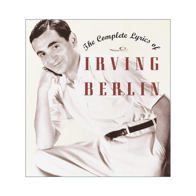 英文原版 The Complete Lyrics of Irving Berlin 艾文·伯林完整歌词集 奥斯卡金像奖得主 精装 英文版 进口英语原版书籍