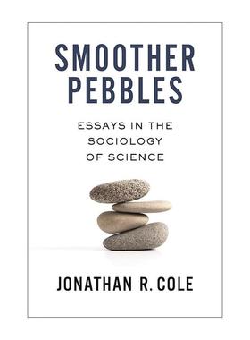 英文原版 Smoother Pebbles 更光滑的鹅卵石 科学社会学论文集 哥伦比亚大学教授 诺奖得主罗伯特·默顿弟子Jonathan R. Cole
