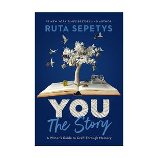 西伯利亚 You 通过记忆创作 英文原版 眼泪作者Ruta 进口英语原版 Story 英文版 The 书籍 你即故事 Sepetys 作家指南