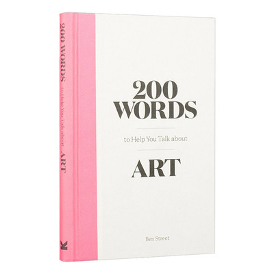 200个助于提升艺术谈资的词汇 英文原版 200 Words about Art 艺术入门科普 英文版 进口英语书籍