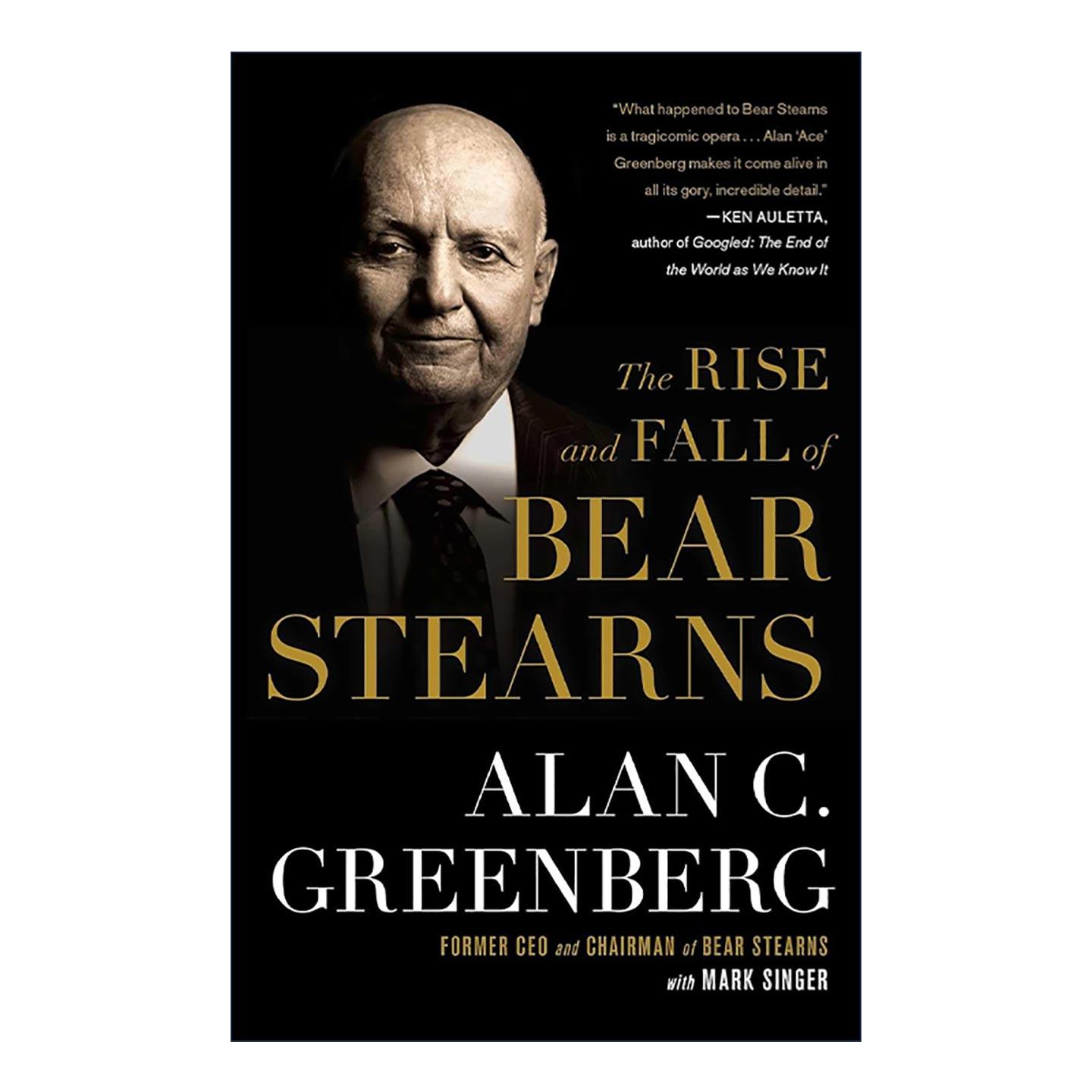 英文原版 The Rise and Fall of Bear Stearns 贝尔斯登的兴衰 前贝尔斯登CEO兼董事长Alan C Greenberg 英文版 进口英语原版书籍