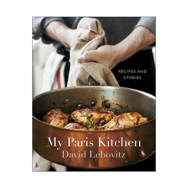 英文原版 My Paris Kitchen 我的巴黎厨房 法式美食食谱与故事 甜品 精装 David Lebovitz 英文版 进口英语原版书籍