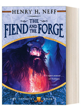 英文原版 The Fiend and the Forge The Tapestry 03 挂毯系列3 恶魔与熔炉 儿童奇幻冒险小说 Henry H. Neff 英文版 进口英语书籍