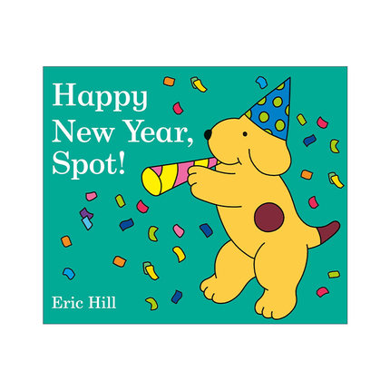 英文原版 Happy New Year  Spot! 新年快乐，小玻 儿童节日主题绘本 纸板书 Eric Hill 英文版 进口英语原版书籍
