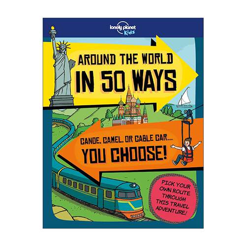 英文原版 Lonely Planet Kids Around the World in 50 Ways 五十种方式环球旅行 儿童版 孤独星球 英文版 进口英语原版书籍