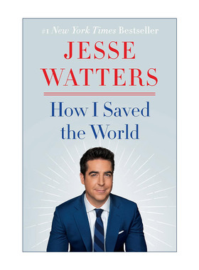 英文原版 How I Saved the World 我如何拯救世界 精装 新闻主持人Jesse Watters 英文版 进口英语原版书籍