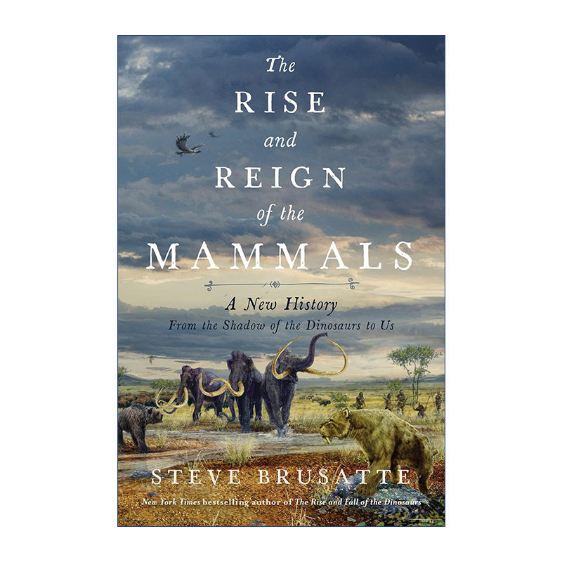 英文原版 The Rise and Reign of the Mammals 哺乳动物的崛起统治史 Steve Brusatte 英文版 进口英语原版书籍