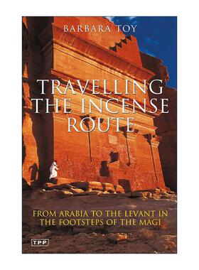 英文原版 Travelling the Incense Route 重走香料之路 从阿拉伯到黎凡特 英文版 进口英语原版书籍