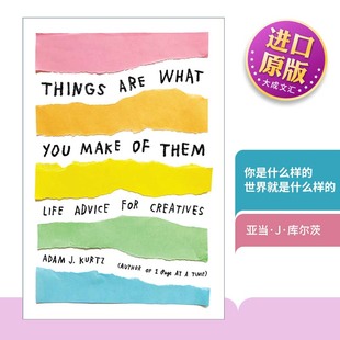 Are Make You 英文原版 Them Adam Kurtz 创意励志建议 What 世界就是什么样 你是什么样 书籍 进口英语原版 Things