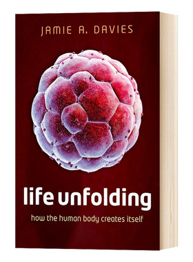 生命的演变人体如何创造出自己 Jamie Davies 英文原版 Life Unfolding How the Human Body Creates Itself生命科学进口原版书籍
