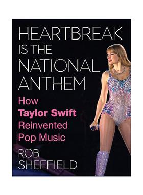 英文原版 Heartbreak Is the National Anthem 心碎是我们这一代的国歌 泰勒斯威夫特如何重塑流行乐 滚石乐评家Rob Sheffield