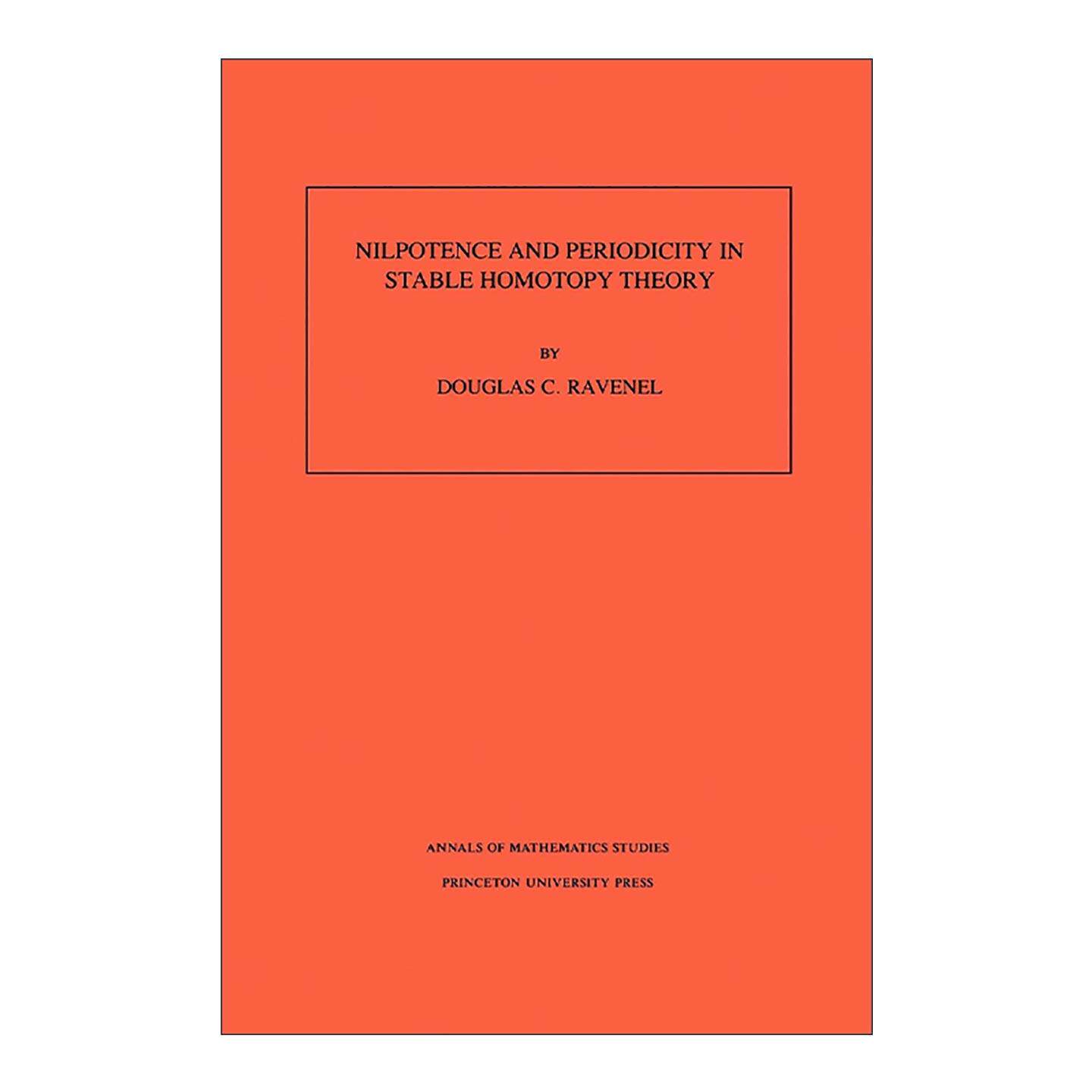 英文原版 Nilpotence and Periodicity in Stable Homotopy Theory 稳定同伦理论中的幂零性与周期性 英文版 进口英语原版书籍