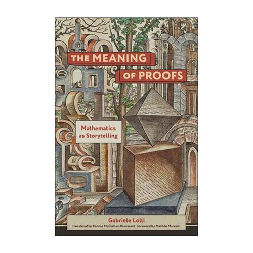 英文原版 The Meaning of Proofs The MIT Press 证明的意义 讲故事的数学 都灵大学数学逻辑学教授Gabriele Lolli 英文版