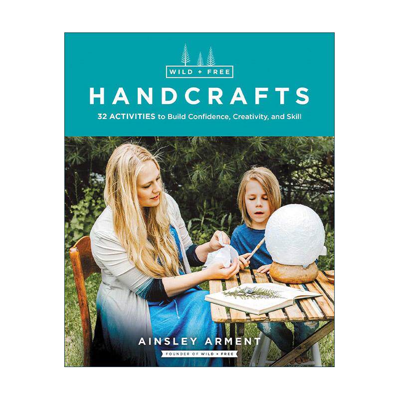 英文原版 Wild and Free Handcrafts 野性与自由的手工 32项活动培养自信 创造力和技能 诺提勒斯图书奖 英文版 进口英语原版书籍