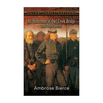 英文原版 An Occurrence at Owl Creek Bridge and Other Stories 鹰溪桥上 枭河桥记事 安布罗斯·比尔斯 Dover Thrift Editions