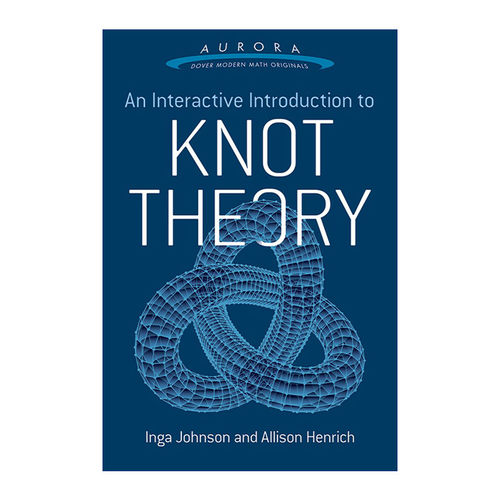 英文原版 An Interactive Introduction to Knot Theory 扭结理论交互式导论 数学 拓扑学 Inga Johnson 英文版 进口英语原版书籍