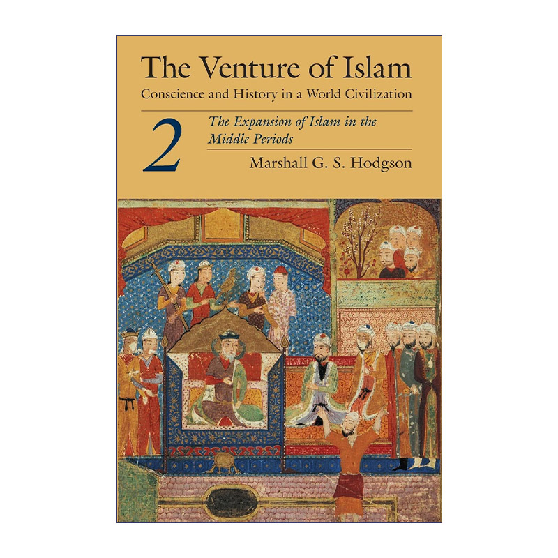 英文原版 The Venture of Islam  Volume 2 伊斯兰文明 卷二 Marshall G. S. Hodgson 英文版 进口英语原版书籍