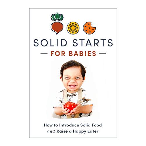 英文原版 Solid Starts for Babies 婴儿喂养指南 引入固体食物 育儿技巧 精装 儿科医疗保健专家 英文版 进口英语原版书籍
