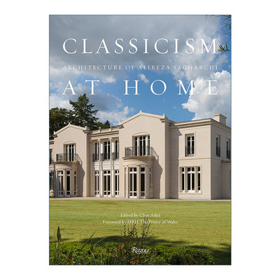 英文原版 Classicism at Home 古典风格之家 建筑设计 室内装饰 精装艺术图册 Alireza Sagharchi 英文版 进口英语原版书籍