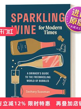 英文原版 Sparkling Wine for Modern Times 现代起泡酒 手调特饮酒水品种介绍 初学指南精装图集Zachary Sussman英文版进口书