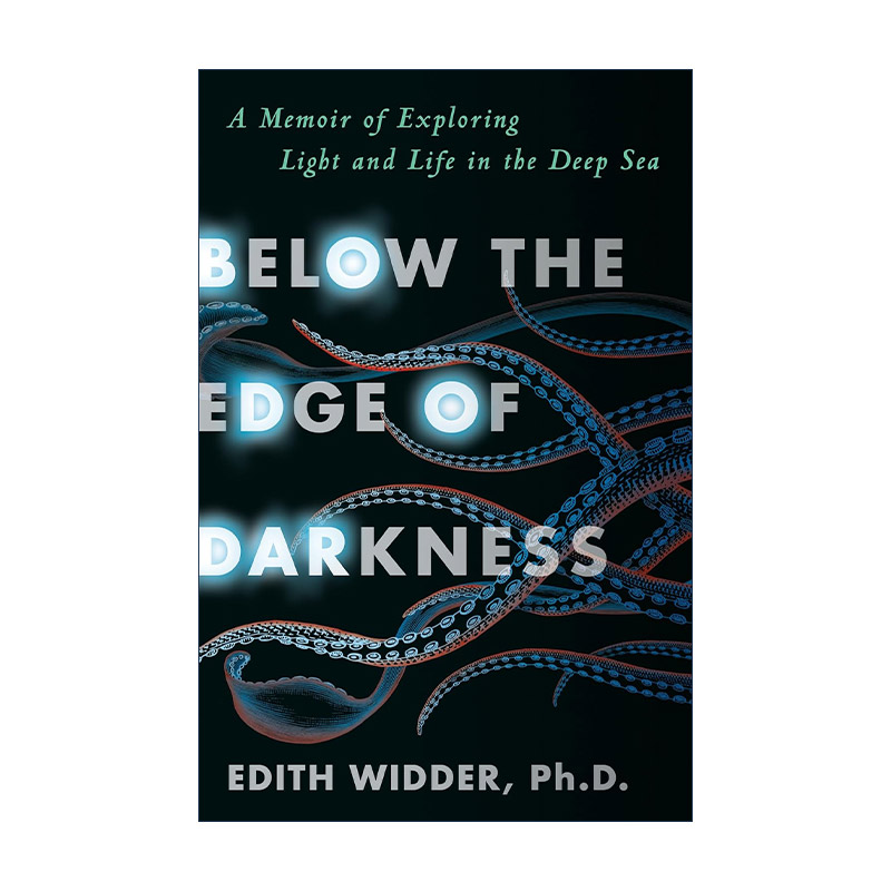 英文原版 Below the Edge of Darkness 深海有光 探索生物发光奥秘的生命之旅 传记 Edith Widder 精装 英文版 进口英语原版书籍