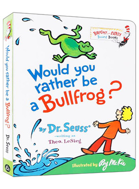 英文原版 Would You Rather Be a Bullfrog 你愿意做一只牛蛙吗 苏斯博士韵文童谣纸板书 英文版 进口英语原版书籍