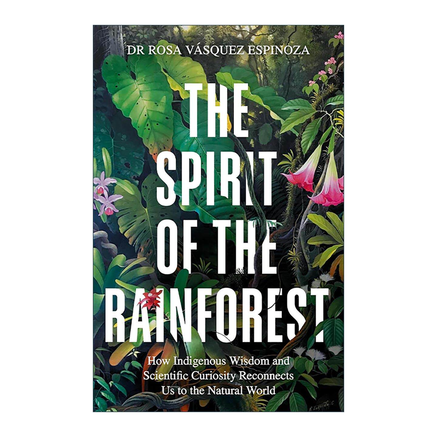 英文原版 The Spirit of the Rainforest 雨林之灵 土著智慧与科学探索重塑自然联结 精装 英文版 进口英语原版书籍
