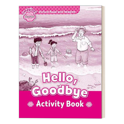 英文原版 Oxford Read & Imagine Starter Hello Goodbye Activity Book牛津阅读与想象初级练习册 你好再见 英文版 进口英语原版