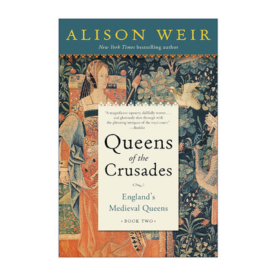 英文原版 Queens of the Crusades England's Medieval Queens 02 英国中世纪女王系列2 十字军东征女王 历史传记 Alison Weir