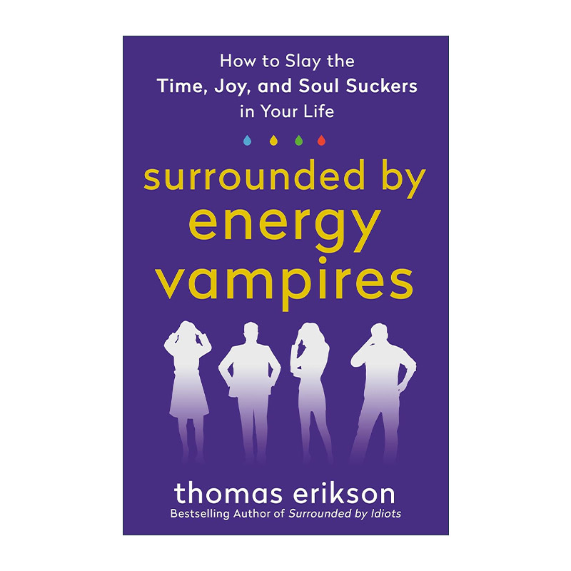英文原版 Surrounded by Energy Vampires 被精力吸血鬼包围 如何在你的生活中消磨时间 快乐和灵魂 英文版 进口英语原版书籍