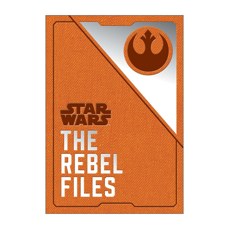 英文原版 Star Wars The Rebel Files 星球大战 义军档案 精装 英文版 进口英语原版书籍