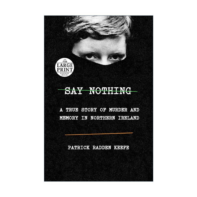 英文原版 Say Nothing 什么也别说 一桩北爱尔兰谋杀案 大字版 帕特里克·拉登·基夫 英文版 进口英语原版书籍