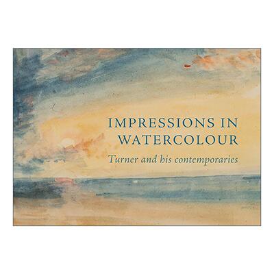 英文原版 Impressions in Watercolour Turner and his Contemporaries 水彩印象 透纳与其同代画家 艺术画册 进口英语原版书籍