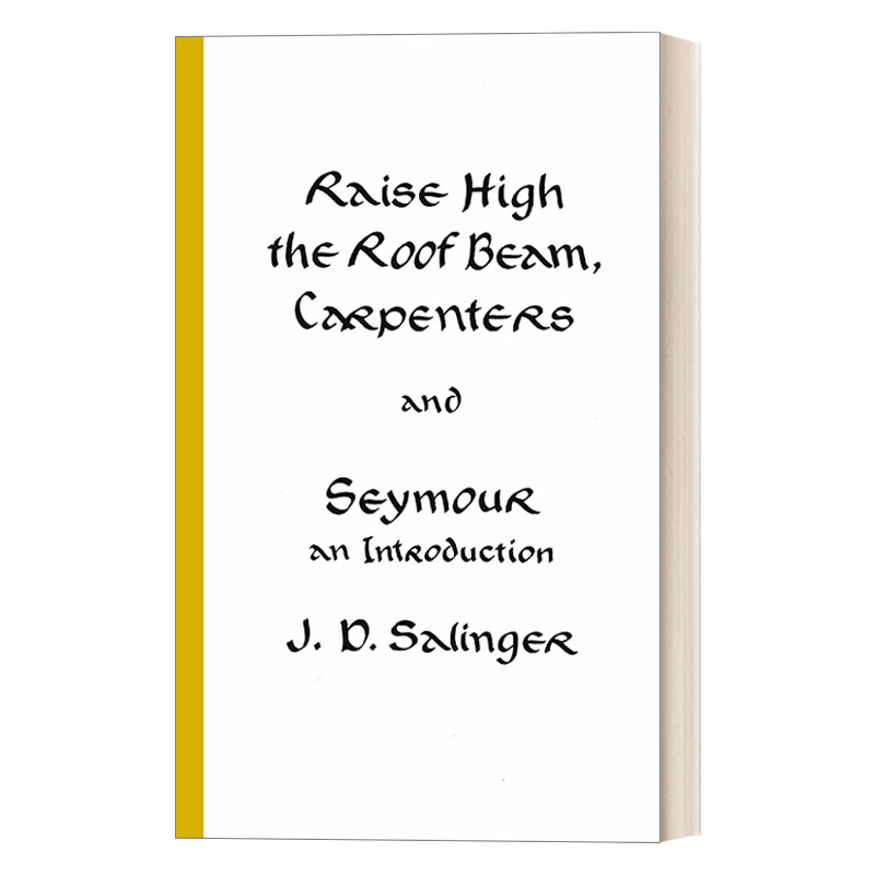 英文原版 Raise High the Roof Beam  Carpenters and Seymour 抬高房梁，木匠们！西摩小传 塞林格 英文版 进口英语原版书籍