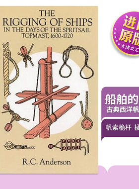 英文原版 The Rigging of Ships 船舶的索具 古典西洋帆船制作 帆索桅杆 R. C. Anderson 英文版 进口英语原版书籍